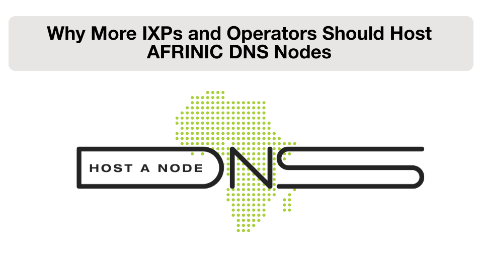 Why More IXPs and Operators Should Host AFRINIC DNS Nodes Image